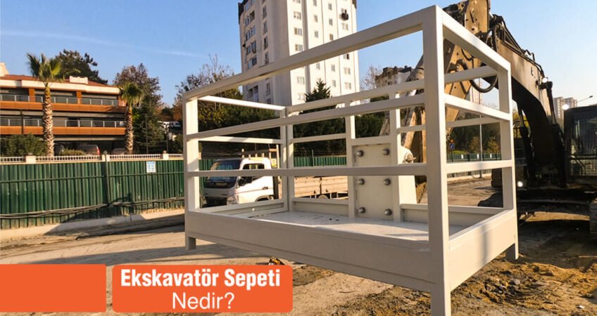 Ekskavatör Sepeti Nedir?